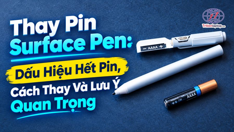 Thay pin bút Surface: Cách chọn pin và khắc phục lỗi 12 Thay pin Surface Pen: Cách chọn pin và khắc phục lỗi
